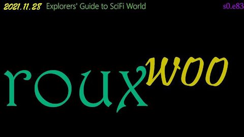 roux woo - Explorers' Guide to SciFi World