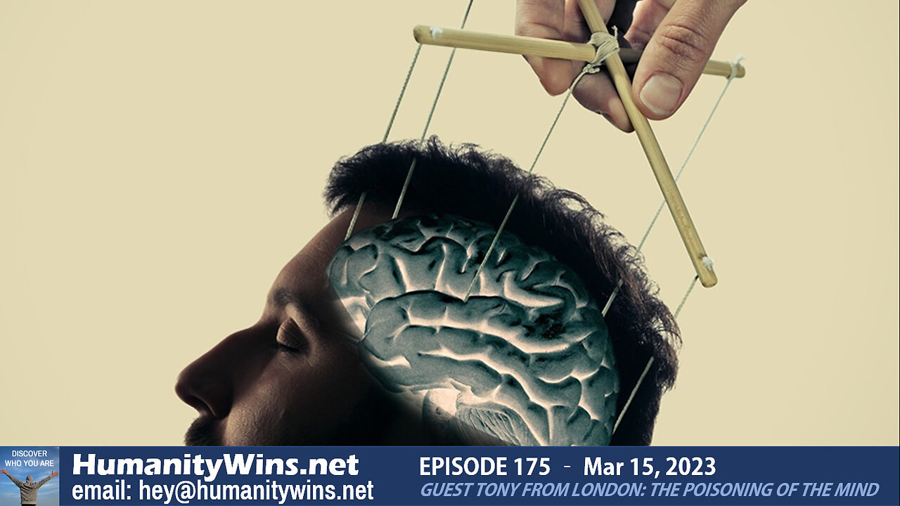 Episode 175 - Guest Tony from London: The poisoning of the Mind