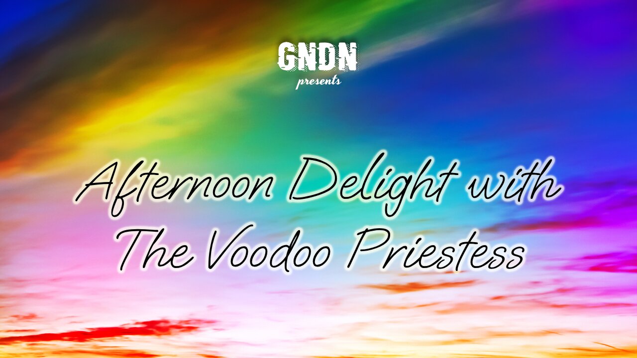 Some of That Good Mud - Afternoon Delight w/ The Voodoo Priestess