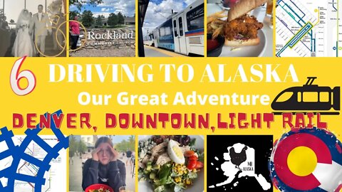 Driving to Alaska | Stopping in Denver Colorado riding the light rail downtown