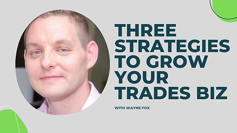 3 strategies to Grow a Trades Business