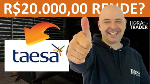 🔵 TAEE11: DIVIDENDOS QUANTO RENDE R$20.000 INVESTIDOS EM TAESA (TAEE3 | TAEE4 | TAEE11)?VALE A PENA?