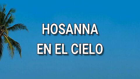 189 - Hosanna en el cielo