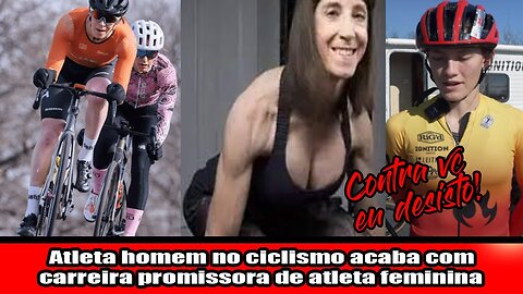 Atleta homem no ciclismo! Atleta feminina promissora desisti de tudo