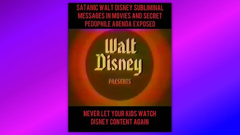 WE HAVE IT ALL - DISNEY MOVIES ARE FILLED WITH SUBLIMINAL MESSAGES.