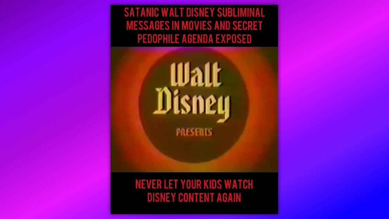 WE HAVE IT ALL - DISNEY MOVIES ARE FILLED WITH SUBLIMINAL MESSAGES.