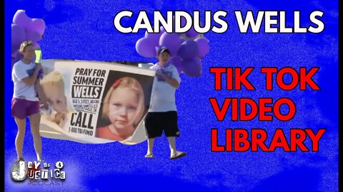CANDUS WELLS TIK TOK VIDEO LIBRARY | SUMMER WELLS CASE