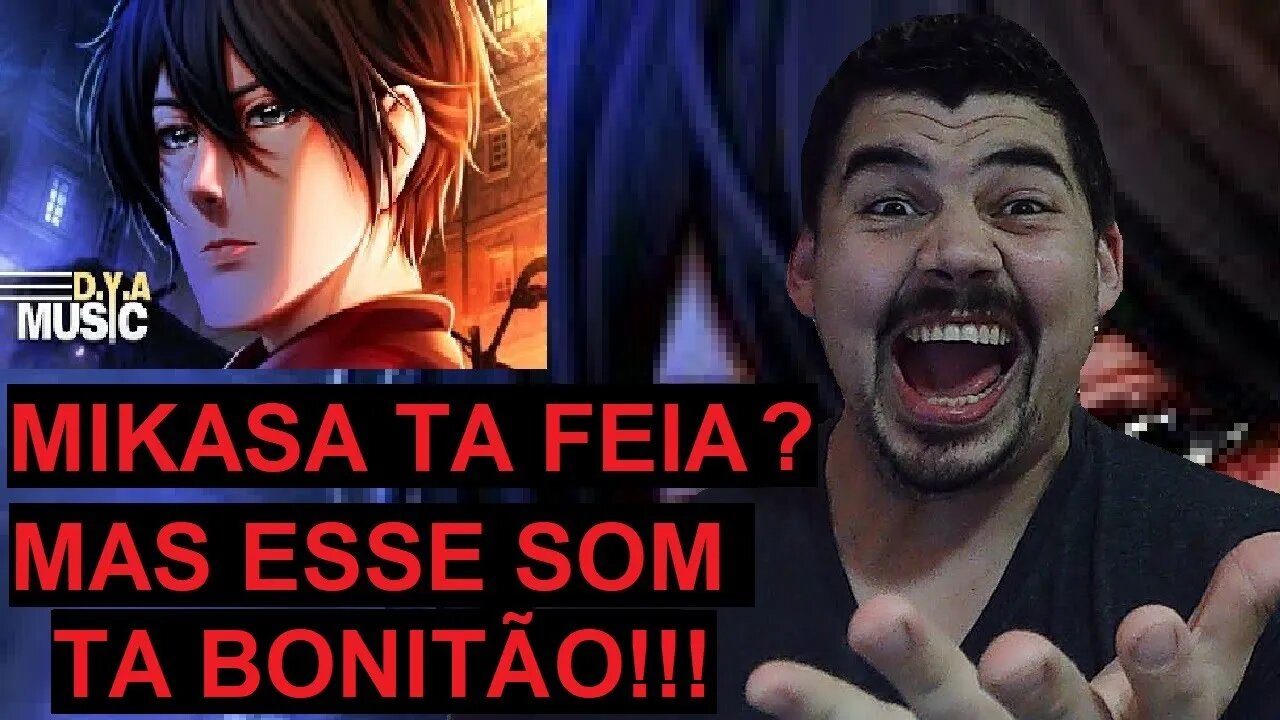 REACT Sempre Por Você Mikasa Ackerman Shingeki no Kyojin D.Y.A - MELHOR DO MUNDO