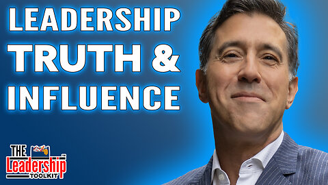 What REALLY Works in Leadership: Truth & Influence