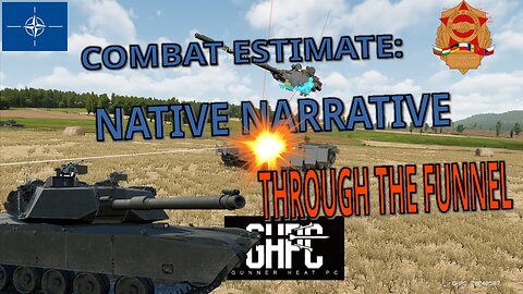 Through the Funnel!! | Native Narrative | Combat Estimate | GHPC!