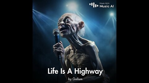 Life is a Highway by Gollum