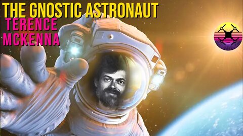 The Gnostic Astronaut - Terence McKenna