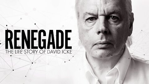 Renegade: The Life Story of David Icke (2019) - Documentary