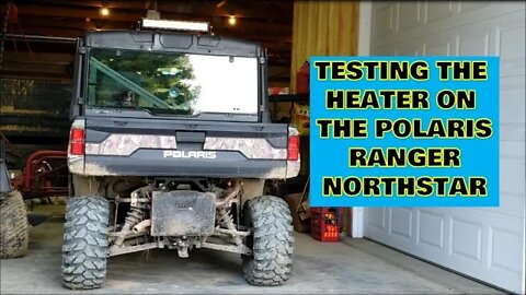 Testing Polaris Ranger XP1000 Northstar Heater in 20 degree weather