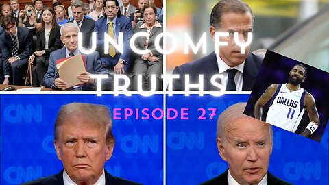 Episode No. 27 - Trump Biden Rematch Debate, Fauci House Hearing, Hunter Biden Trial, Kyrie Irving Last Laugh?