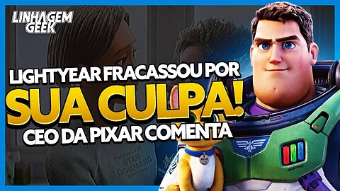 CULPA SUA! PÚBLICO NÃO ENTENDEU LIGHTYEAR, AFIRMA CEO DA PIXAR