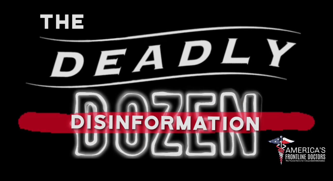 The Deadly Disinformation Dozen | THE PANDEMIC LIES THE GOVT TOLD US