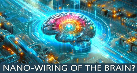 NANO-WIRING OF THE BRAIN?!?!