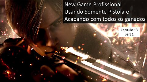 Resident Evil 4 Remake no Profissional somente com Red 9 (Pistolla) - Capítulo 13 part 1