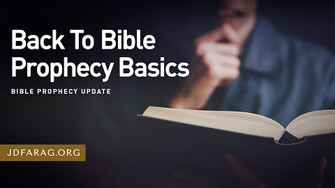 Back To Bible Prophecy Basics - Prophecy Update 09/08/24 - J.D. Farag
