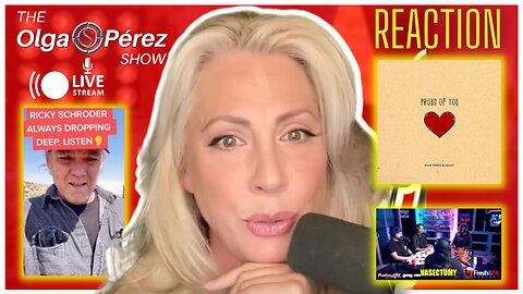 The Real World, Satan, Men/Women, @FiveTimesAugust - Proud Of You (REACTION) & More LIVE! | The Olga S. Pérez Show #151