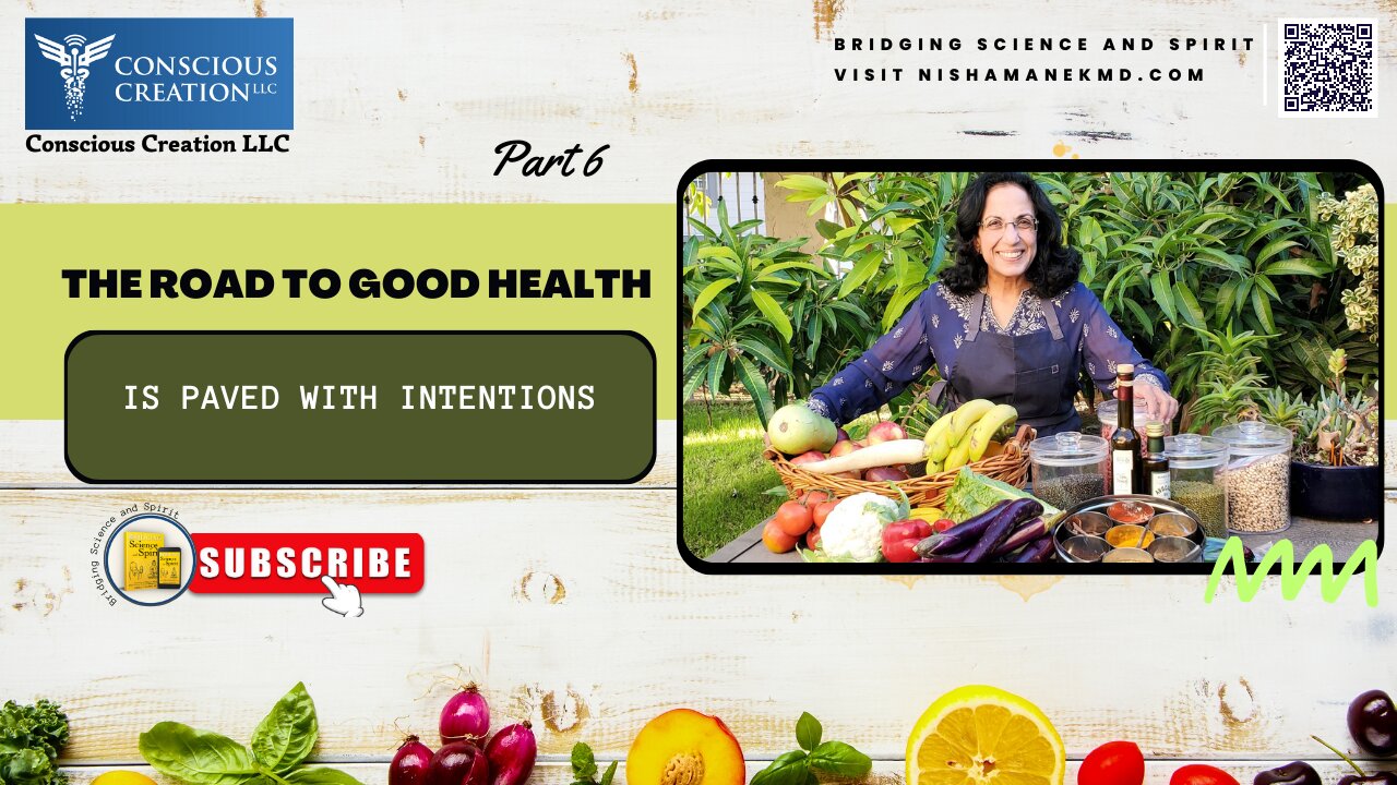 The Road to Good Health is Paved with Intentions (PT6) #FMBR #NishaManek #Subtleenergy #intention