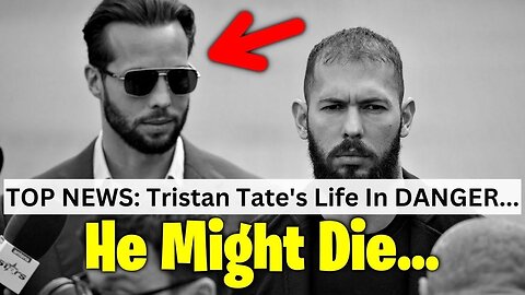 TOP NEWS: Tristan Tate's Life In DANGER...