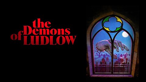 The Demons of Ludlow (1983)
