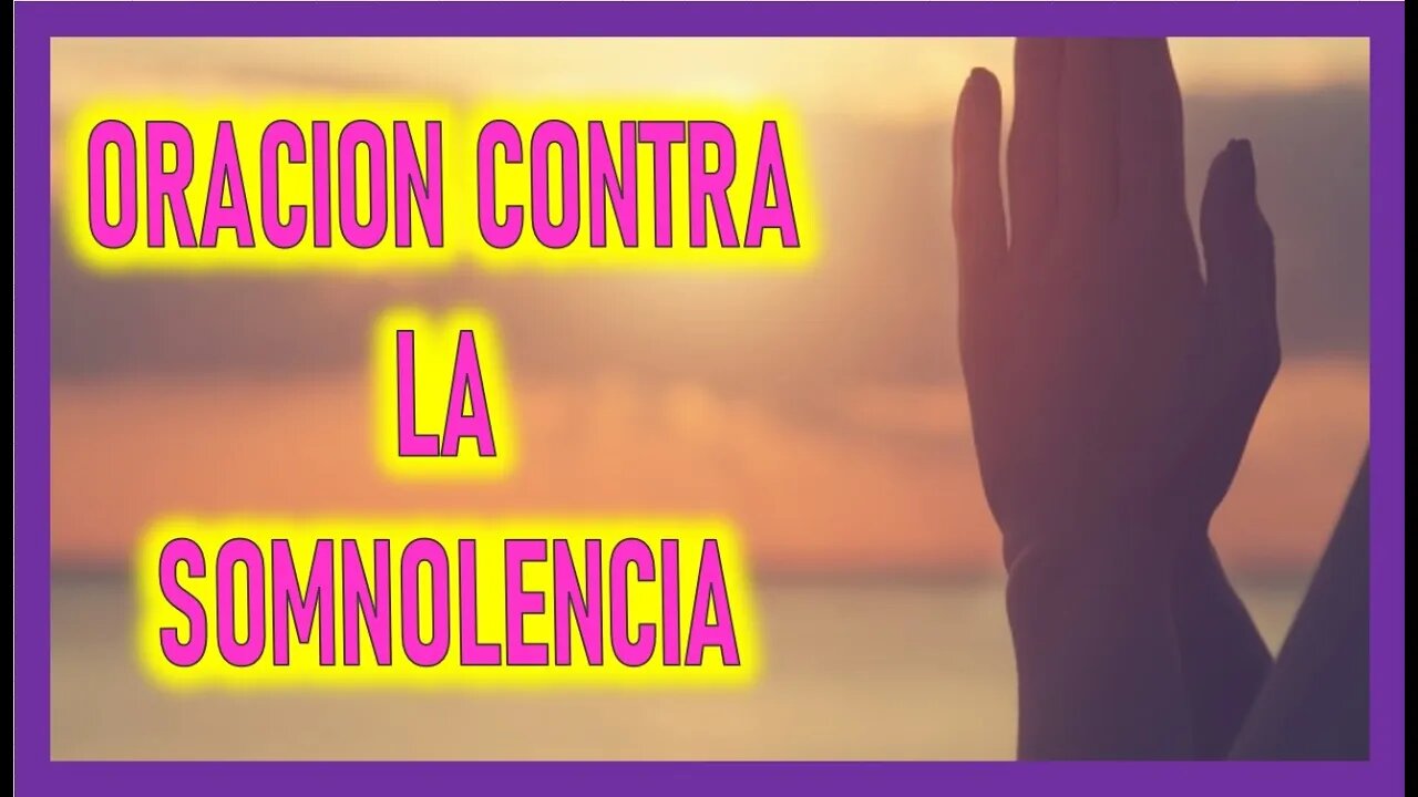ORACION CONTRA LA SOMNOLENCIA