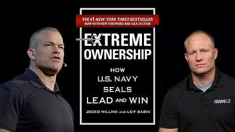 Why Extreme Ownership Will Change Your Life Forever