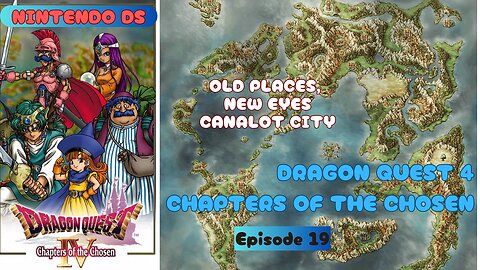 Dragon Quest 4: Chapters of the Chosen ep 19 Old Places New Eyes, Canalot City