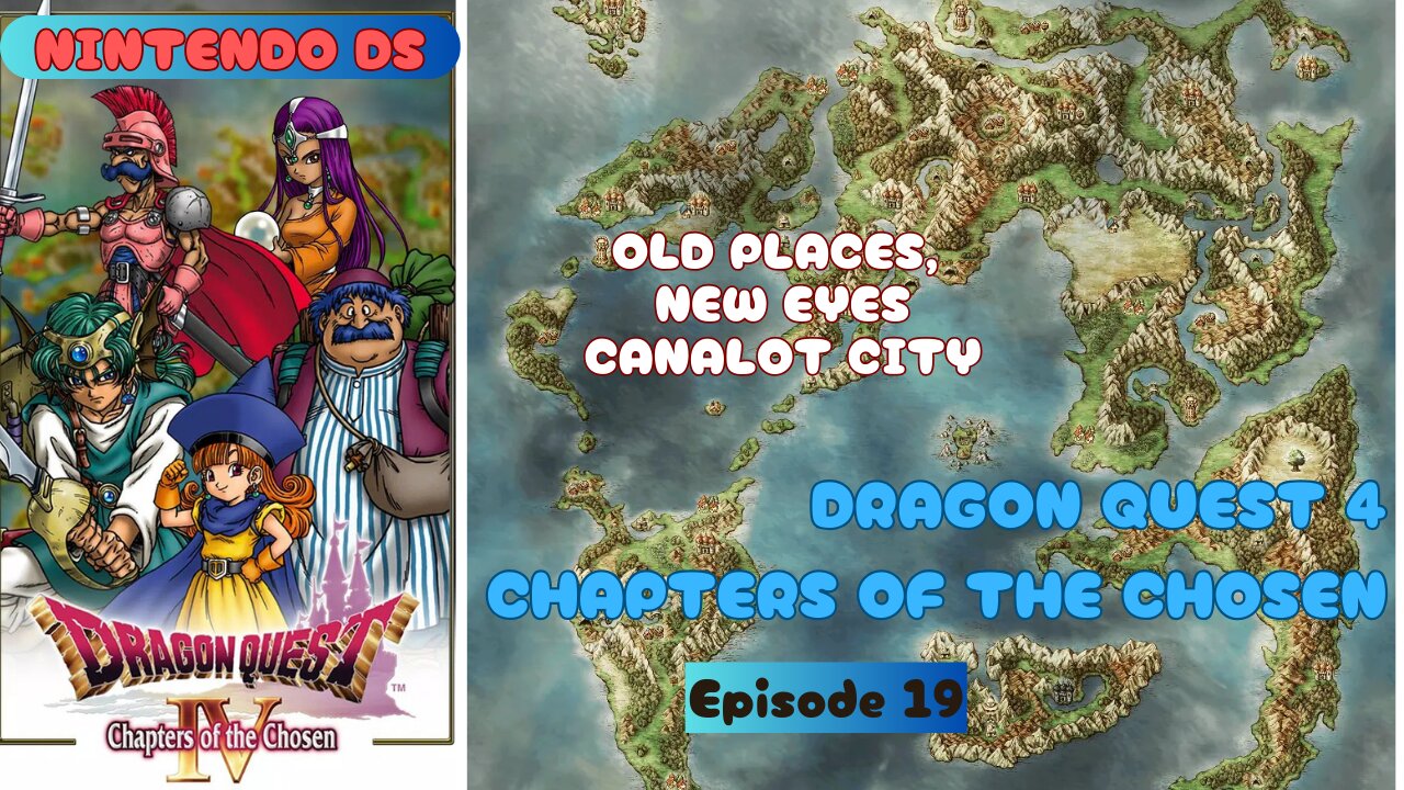 Dragon Quest 4: Chapters of the Chosen ep 19 Old Places New Eyes, Canalot City