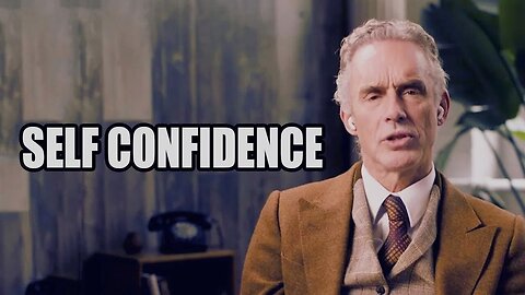 SELF CONFIDENCE - Jordan Peterson (Best Motivational Speech)