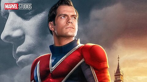 Captain Britain Marvel Cinematic Universe: Henry Cavill LATEST UPDATE & Release Date