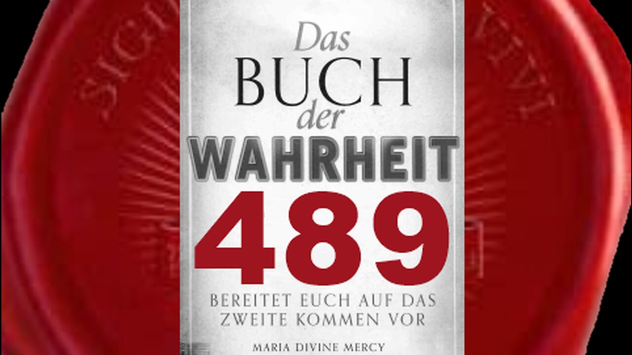 Nach 3. Weltkrieg kommen Hungersnot und Plagen. Betet! (Buch der Wahrheit Nr 489)