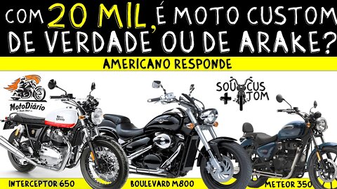 Com 20 mil na mão, é MOTO CUSTOM de VERDADE ou de ARAKE? Americano RESPONDE