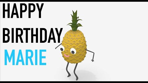 Happy Birthday MARIE! - PINEAPPLE Birthday Song