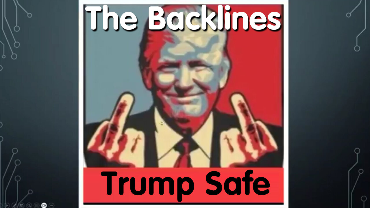 The Backlines - Trump Safe, World War III Plot