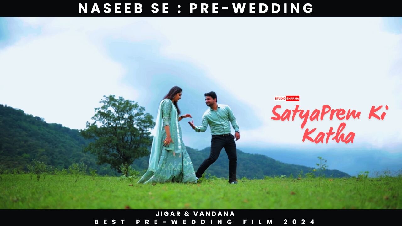 Naseeb Se _ Jigar & Vandana _Pre_Wedding_Edit_Sachinwasnik