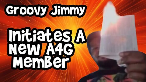 Groovy Jimmy Initiates a New A4G Member