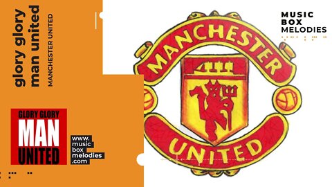 [Music box melodies] - Glory Glory Man United by Manchester United