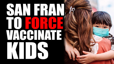 San Francisco to FORCE Vaccinate Kids