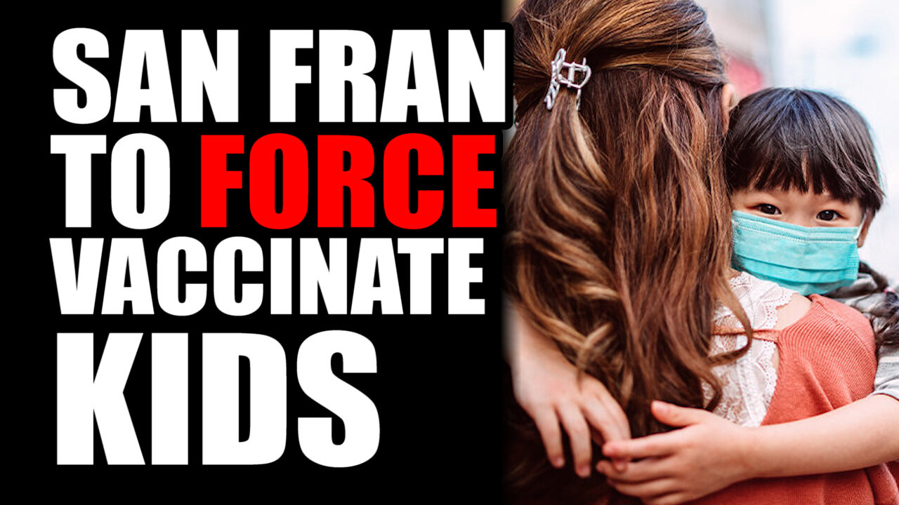 San Francisco to FORCE Vaccinate Kids