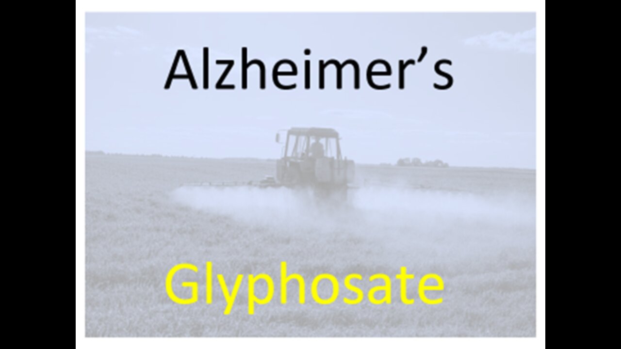 Glyphosate Toxicity Causes Alzheimer's Disease