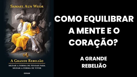 NIVEIS DE SER E SABER - EQUILIBRIO ENTRE MENTE E CORAÇÃO - LIVRO A GRANDE REBELIÃO