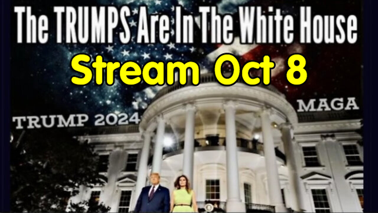 Situation Update Stream 10.8.2023 - Q+ Trump 2024 -MAGA ~ Unlesh The Storm