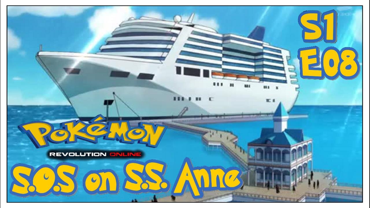 S1E8: S.O.S on S.S. Anne | Pokémon Revolution Online