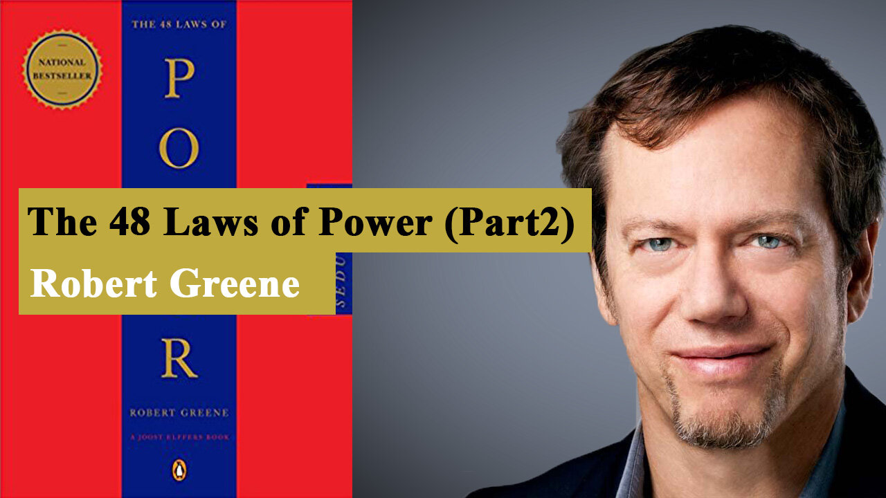 The 48 Laws of Power by Robert Greene - Part 2 (Book Summary)