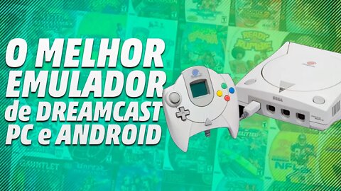 O MELHOR EMULADOR DE DREAMCAST [PC e ANDROID]