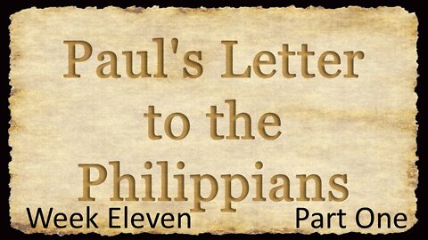 Paul's Letter to the Philippians: W11P1